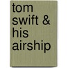 Tom Swift & His Airship door Victor Appleton