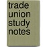 Trade Union Study Notes