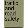 Traffic And Road Safety by Louise Spillsbury