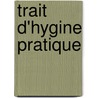 Trait D'Hygine Pratique door F. Schoofs