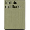 Trait de Distillerie... door Pierre Guichard