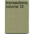 Transactions, Volume 12