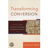 Transforming Conversion door Gordon T. Smith