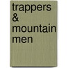 Trappers & Mountain Men door Anastasia Suen