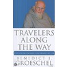 Travelers Along the Way door Benedict J. Groeschel