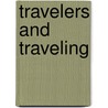 Travelers And Traveling by Eva March Tappan