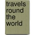 Travels Round the World