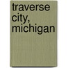 Traverse City, Michigan door Miriam T. Timpledon