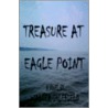 Treasure At Eagle Point door Walter Ihlefield