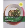 Master chefs for home chefs / 2