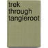 Trek Through Tangleroot