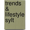 Trends & Lifestyle Sylt door Gunar Hochheiden