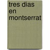 Tres Dias En Montserrat by Cayetano Cornet Y. Ms