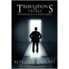 Tribulations And Trials door Alfred H. Knight