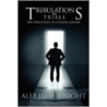 Tribulations And Trials by Alfred H. Knight