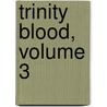 Trinity Blood, Volume 3 by Tatsuhiko Takimoto