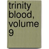Trinity Blood, Volume 9 door Sunao Yoshida