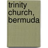 Trinity Church, Bermuda door Thomas S. Reid