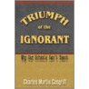 Triumph of the Ignorant door Martin Cosgriff Charles