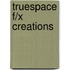 Truespace F/X Creations