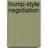Trump-Style Negotiation