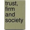Trust, Firm And Society door Onbekend
