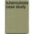 Tuberculosis Case Study