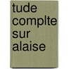 Tude Complte Sur Alaise door douard Clerc