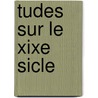 Tudes Sur Le Xixe Sicle door Edouard Rod