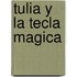 Tulia y La Tecla Magica