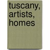 Tuscany, Artists, Homes door Mario Ciampi