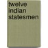 Twelve Indian Statesmen