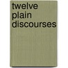 Twelve Plain Discourses door Charles Pleydell Neale Wilton