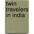 Twin Travelers In India