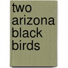 Two Arizona Black Birds door Dvm Milton Lipson