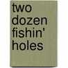 Two Dozen Fishin' Holes door Vernon Summerlin