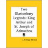 Two Glastonbury Legends door Joseph Armitage Robinson