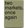 Two Markets, Once Again by Ryoko Sekiguchi