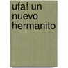 Ufa! Un Nuevo Hermanito door Veronica Parada
