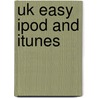 Uk Easy Ipod And Itunes door Shelly Brisbin