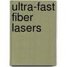 Ultra-Fast Fiber Lasers by Nam Quoc Ngo