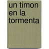 Un Timon En La Tormenta by Angel Baguer Alcala