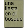 Una Fiesta En El Bosque by Beascoa