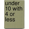 Under 10 with 4 or Less by Joanna Farrow