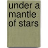 Under a Mantle of Stars door Manuel Puig