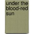 Under the Blood-Red Sun