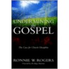 Underimining The Gospel door Ronnie W. Rogers