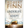 Underlife Adept Omnibus door Robert Finn