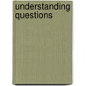 Understanding Questions by Alice A. Cisler