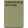 Understanding Sociology by Suzanne Keller